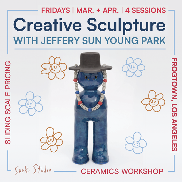 Creative Sculpture with Jeffery Sun Young Park - March & April
