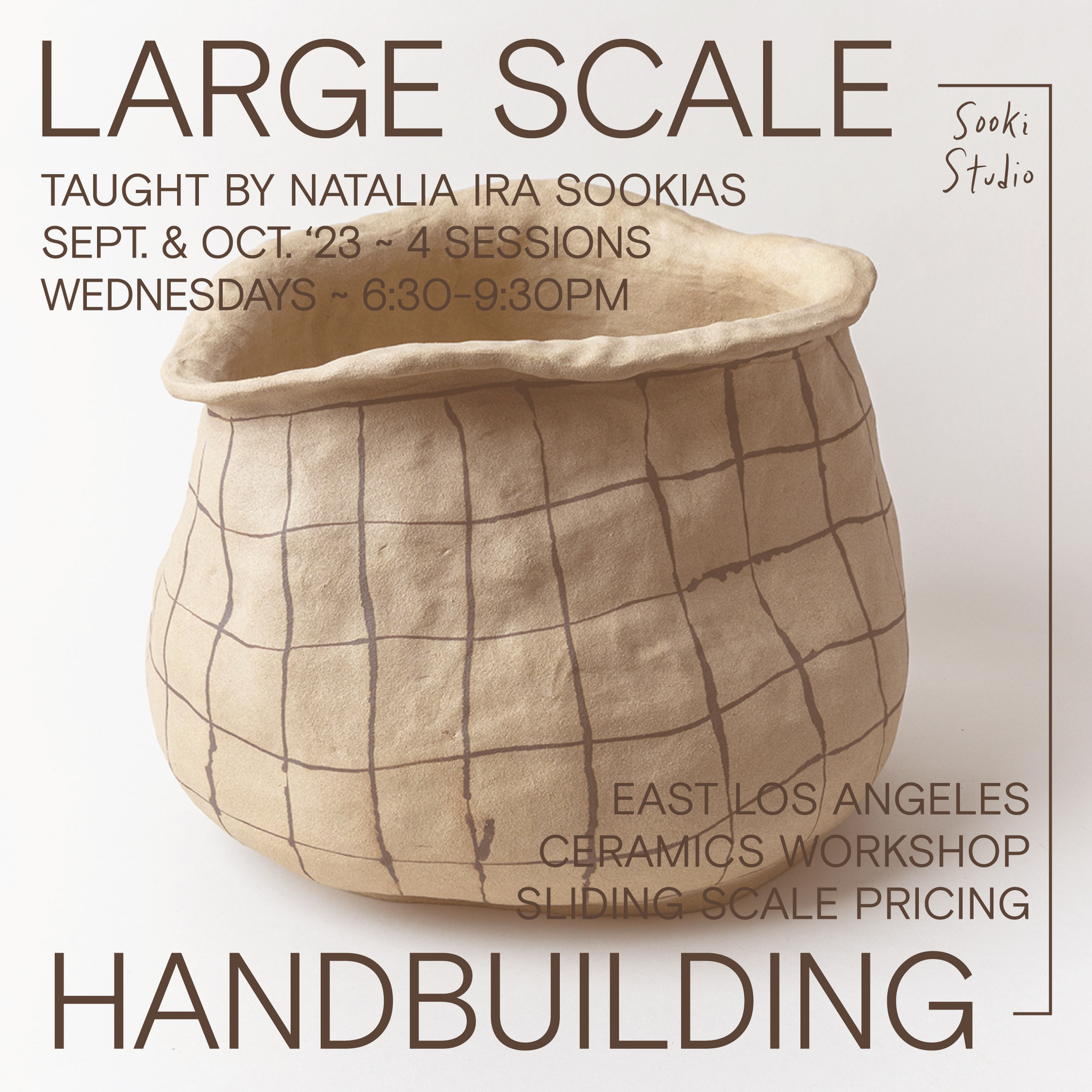 Large Scale Handbuilding with Natalia Ira Sookias - Sept. + Oct.