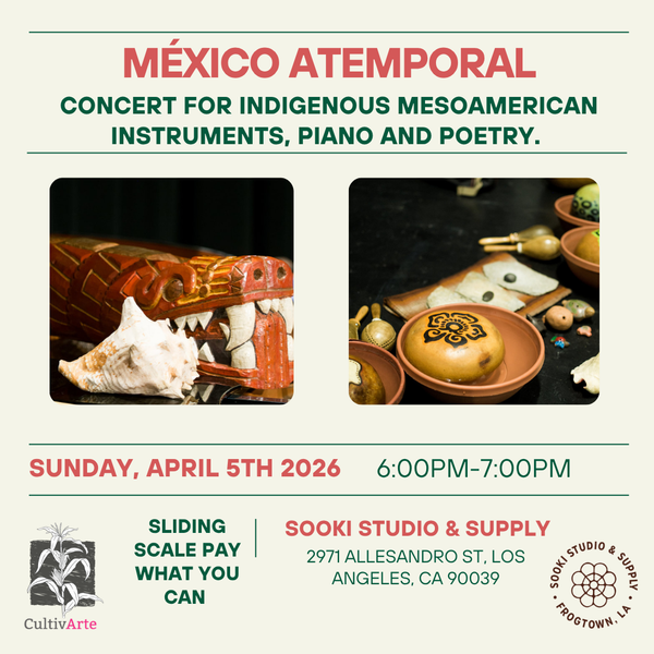 Concert for Indigenous Instruments of Mesoamerica, Piano, and Poetry - April 5