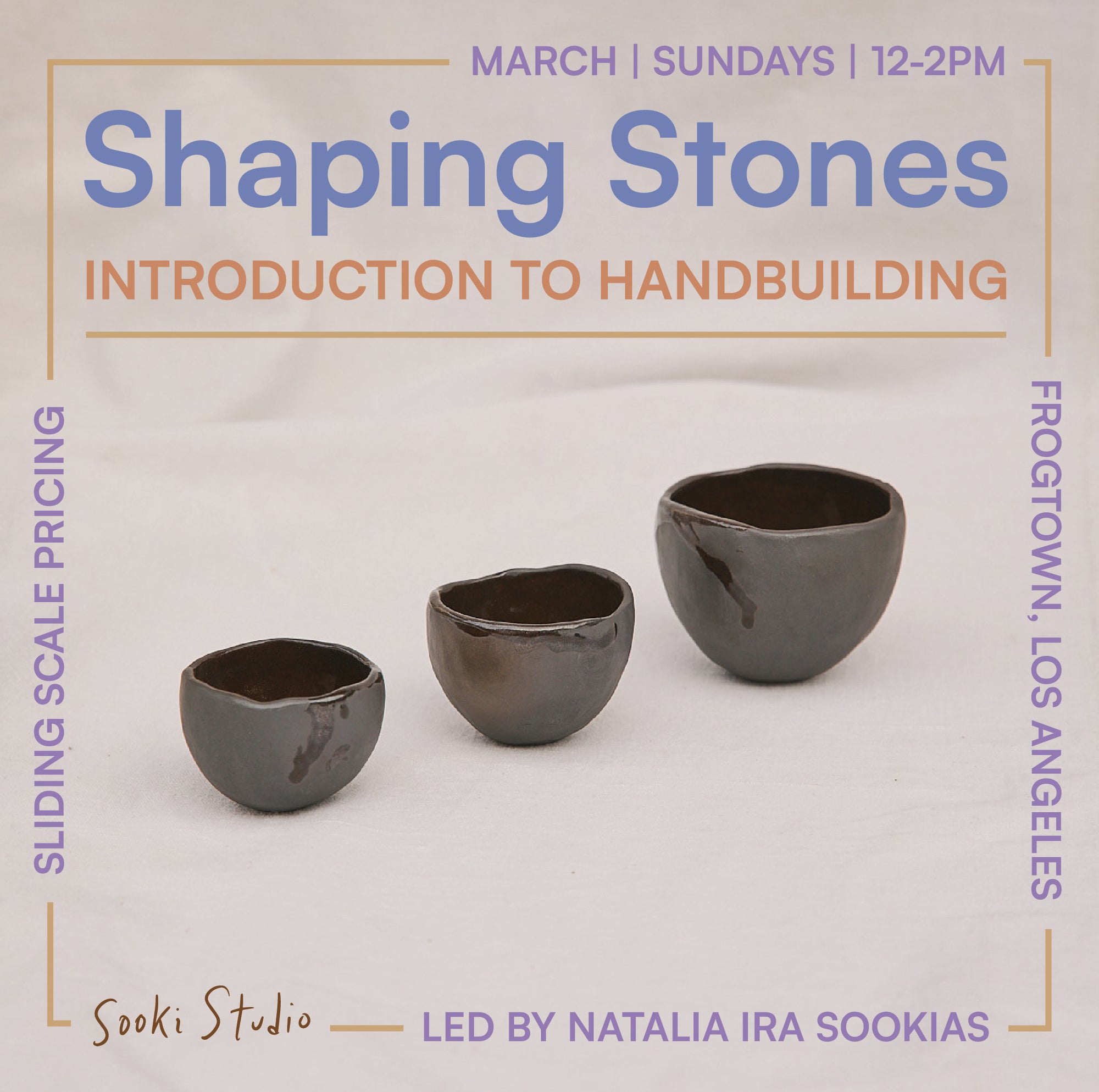 Shaping Stones: Intro to Ceramics with Natalia Ira Sookias - March