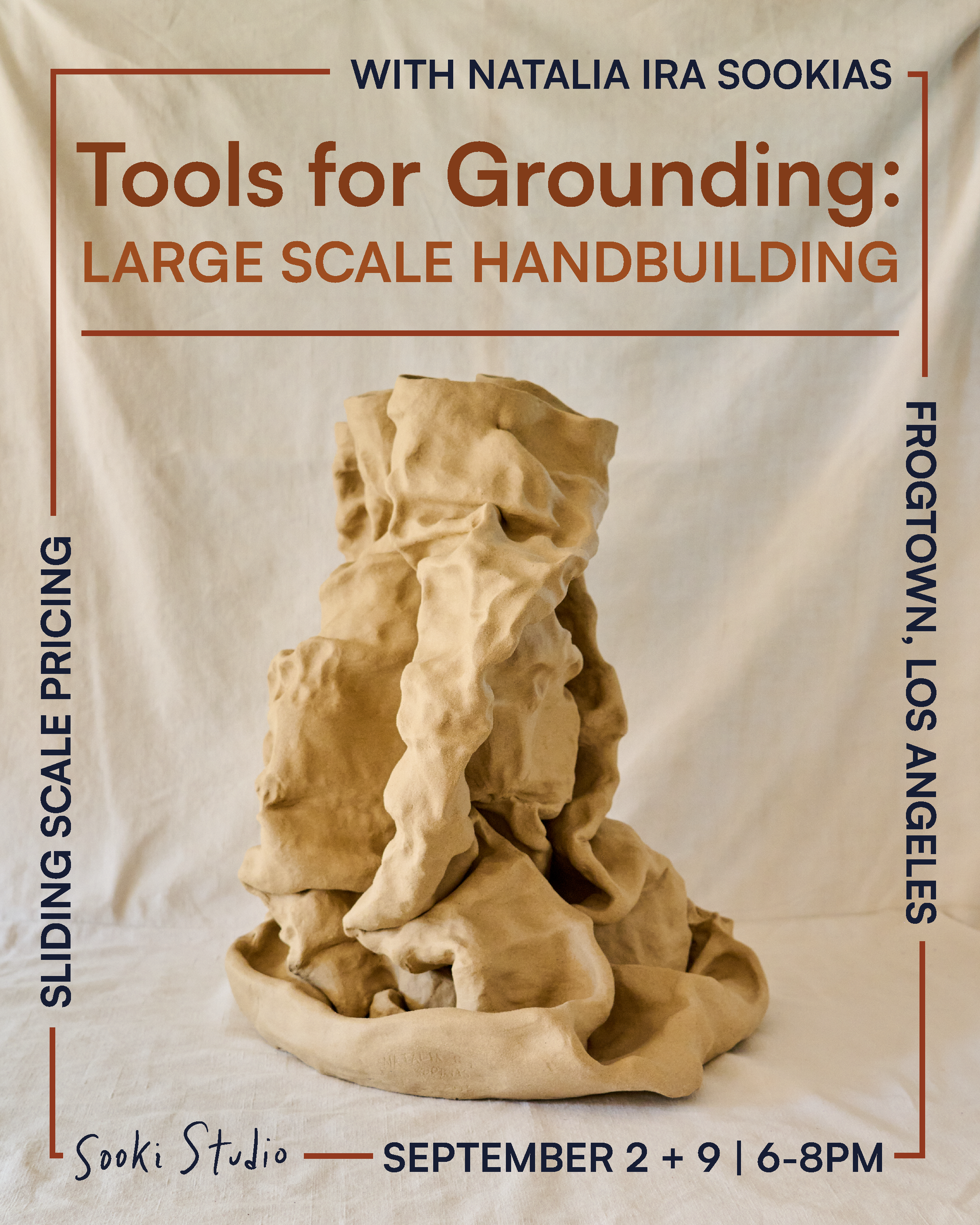 Tools for Grounding: Large Scale Handbuilding with Natalia Ira Sookias - September