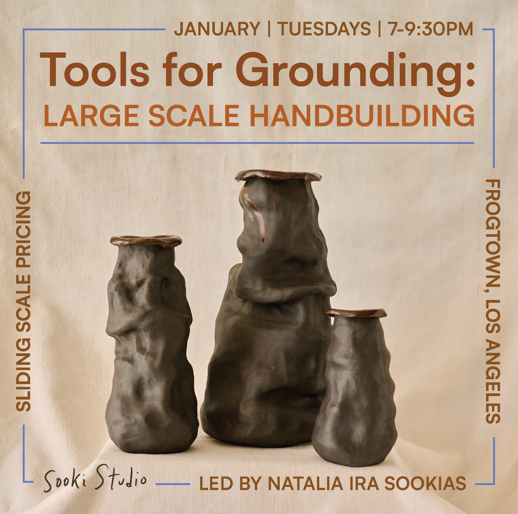 Tools for Grounding: Large Scale Handbuilding with Natalia Ira Sookias - January