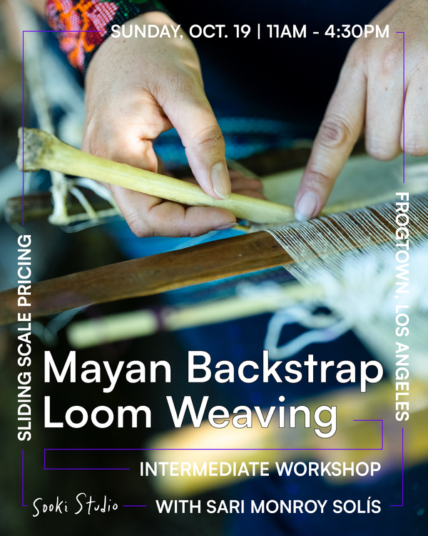 Intermediate Mayan Backstrap Loom Weaving - Oct. 19